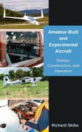 Cover: Amateur-Built and Experimental Aircraft: Design, Construction, and Operation - Richard Skiba