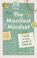 Cover: The Manifest Mindset - Godsfield Press Ltd