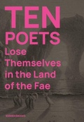 Cover: Ten Poets Lose Themselves in the Land of the Fae - Sidekick Books