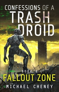 Enlarge image Cover: Fallout Zone - Confessions of a Trash Droid