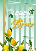 Cover: Das Leben ist wie eine Zitrone - tredition