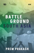 Cover: Battleground South Asia - Vitasta Publishing Pvt.Ltd