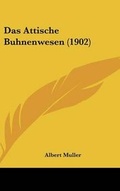 Cover: Das Attische Buhnenwesen (1902) - Kessinger Publishing