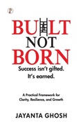 Cover: Built Not Born - Pharos Books Private Limited