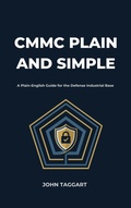 Cover: CMMC Plain and Simple - John W Taggart