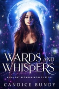 Cover: Wards and Whispers (Caught Between Worlds, #0) - Lusios Publishing