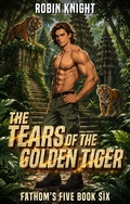 Cover: The Tears of the Golden Tiger - Robin Knight