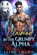 Cover: Claimed by the Grumpy Alpha - Jaine Swann