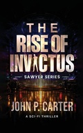 Cover: The Rise of Invictus - John P. Carter