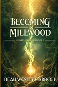 Cover: Becoming In Millwood - Awakening Series