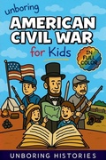 Cover: Unboring American Civil War for Kids - A Visual Learning Guide to American History
