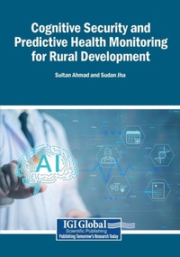 Enlarge image Cover: Cognitive Security and Predictive Health Monitoring for Rural Development - Igi Global Scientific Publishing