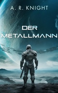 Cover: Der Metallmann (Die Wilden Neuner, #0) - A.R. Knight