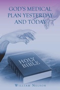 Cover: God's Medical Plan Yesterday and Today - Christian Faith Publishing