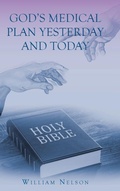 Cover: God's Medical Plan Yesterday and Today - Christian Faith Publishing