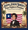 Cover: Joseph Jenkins Roberts From Virginia to President - Coloring History
