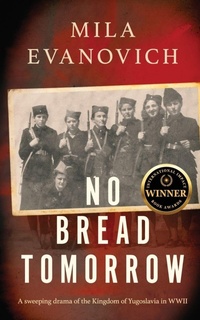 Enlarge image Cover: No Bread Tomorrow - Mila Evanovich