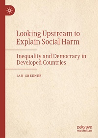 Enlarge image Cover: Looking Upstream to Explain Social Harm - Palgrave Macmillan