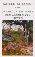 Cover: Das Gl&uuml;ck zwischen den Z&auml;hnen des L&ouml;wen - dtv