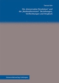 Cover: Die "Konservative Revolution" und die "Nonkonformisten": Beziehungen, Verflechtungen und Vergleich - Universit&auml;tsverlag G&ouml;ttingen