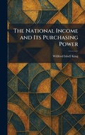 Cover: The National Income and Its Purchasing Power - Creative Media Partners, LLC