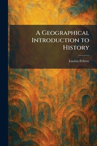 Enlarge image Cover: A Geographical Introduction to History - Creative Media Partners, LLC