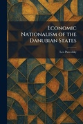 Cover: Economic Nationalism of the Danubian States - Creative Media Partners, LLC