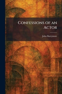 Enlarge image Cover: Confessions of an Actor - Creative Media Partners, LLC