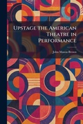 Cover: Upstage the American Theatre in Performance - Creative Media Partners, LLC