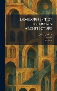 Enlarge image Cover: Development of American Architecture - Creative Media Partners, LLC