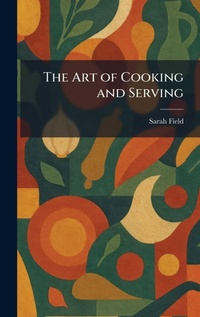 Enlarge image Cover: The Art of Cooking and Serving - Creative Media Partners, LLC
