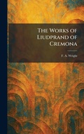 Cover: The Works of Liudprand of Cremona - Creative Media Partners, LLC