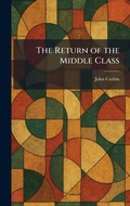 Cover: The Return of the Middle Class - Creative Media Partners, LLC