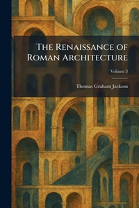 Enlarge image Cover: The Renaissance of Roman Architecture - Creative Media Partners, LLC