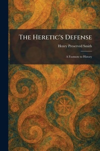 Enlarge image Cover: The Heretic's Defense - Creative Media Partners, LLC