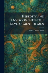 Enlarge image Cover: Heredity and Environment in the Development of Men - Creative Media Partners, LLC