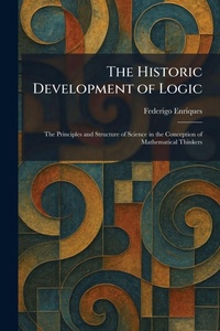 Enlarge image Cover: The Historic Development of Logic - Creative Media Partners, LLC