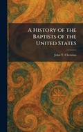 Cover: A History of the Baptists of the United States - Creative Media Partners, LLC