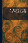 Cover: A History of the Medieval Church - Creative Media Partners, LLC