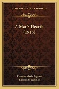 Enlarge image Cover: A Man's Hearth (1915) - Kessinger Publishing