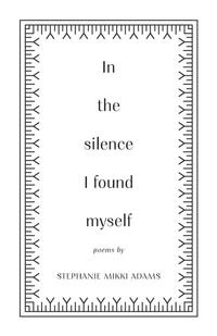 Enlarge image Cover: In the Silence I Found Myself - Still Here: A Reclamation Trilogy