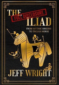 Enlarge image Cover: The Full Disclosure Iliad - Jeff Wright Storyteller