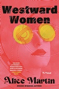 Cover: Westward Women - St. Martin's Publishing Group