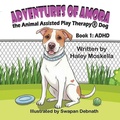 Cover: Adventures of Amora the Animal Assisted Play Therapy(R)️ Dog Book 1 - Mirror Publishing