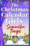Cover: The Christmas Calendar Girls - Boldwood Books Ltd