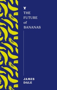 Enlarge image Cover: The Future of Bananas - Melville House UK