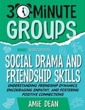 Cover: 30-Minute Groups: Social Drama and Friendship Skills - National Center for Youth Issues
