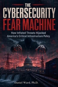 Enlarge image Cover: The Cybersecurity Fear Machine - Fountain & Key Press