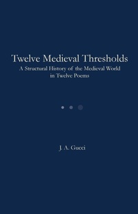 Enlarge image Cover: Twelve Medieval Thresholds - The Twelve Series