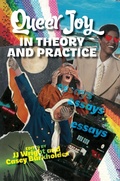 Cover: Queer Joy in Theory and Practice - Rutgers University Press